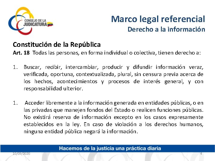 Marco legal referencial Derecho a la información Constitución de la República Art. 18 Todas