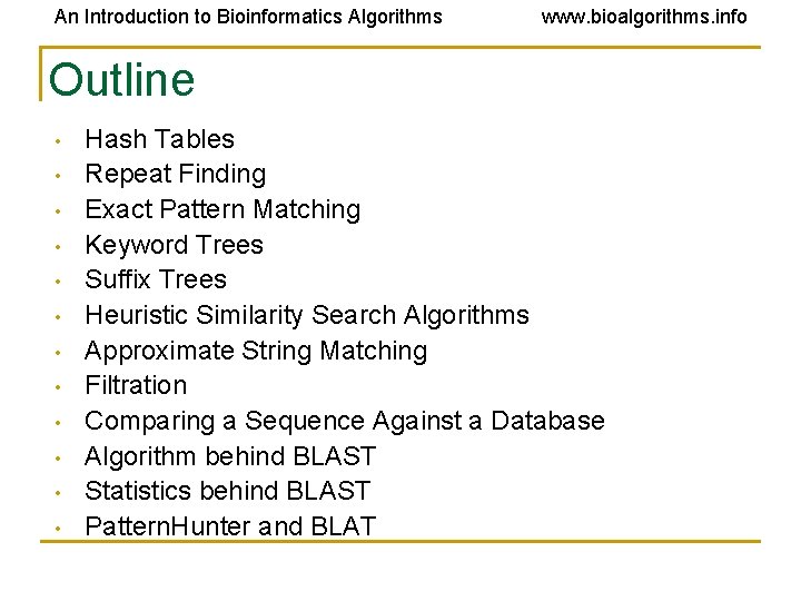 An Introduction to Bioinformatics Algorithms www. bioalgorithms. info Outline • • • Hash Tables