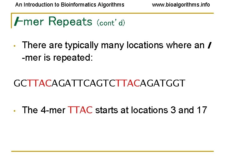 An Introduction to Bioinformatics Algorithms www. bioalgorithms. info l-mer Repeats (cont’d) • There are