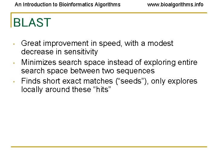 An Introduction to Bioinformatics Algorithms www. bioalgorithms. info BLAST • • • Great improvement