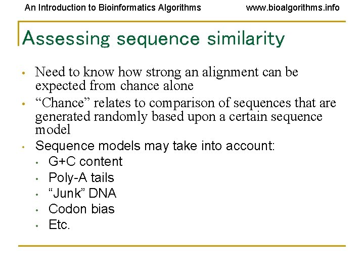 An Introduction to Bioinformatics Algorithms www. bioalgorithms. info Assessing sequence similarity • • •