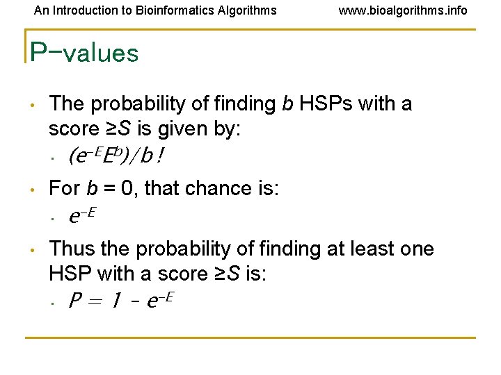 An Introduction to Bioinformatics Algorithms www. bioalgorithms. info P-values • The probability of finding