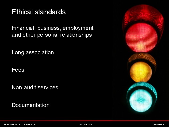 Ethical standards Financial, business, employment and other personal relationships Long association Fees Non-audit services