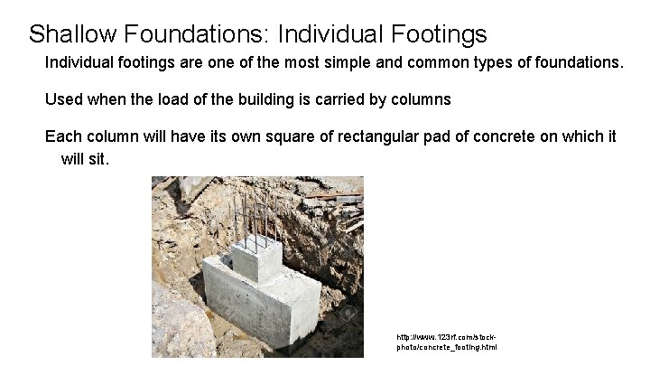 Shallow Foundations: Individual Footings Individual footings are one of the most simple and common