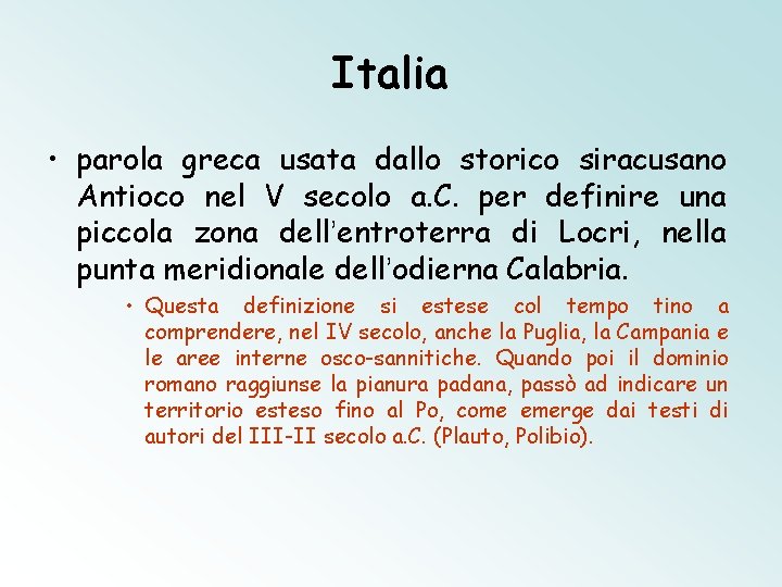 Italia • parola greca usata dallo storico siracusano Antioco nel V secolo a. C.