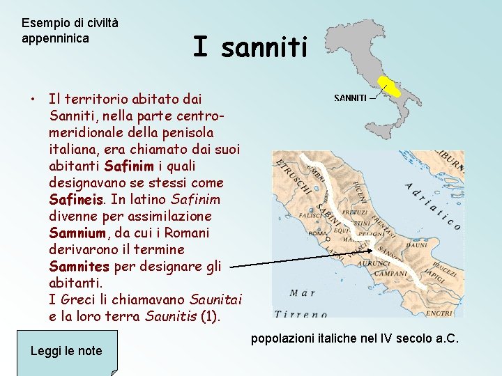Esempio di civiltà appenninica I sanniti • Il territorio abitato dai Sanniti, nella parte