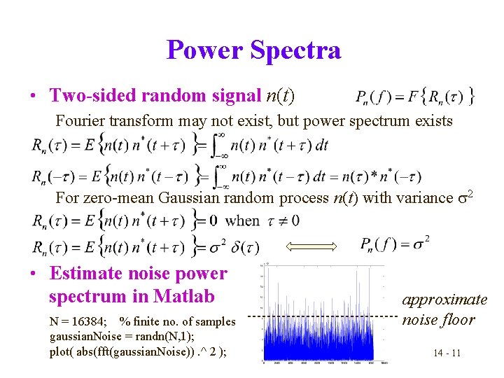 Power Spectra • Two-sided random signal n(t) Fourier transform may not exist, but power