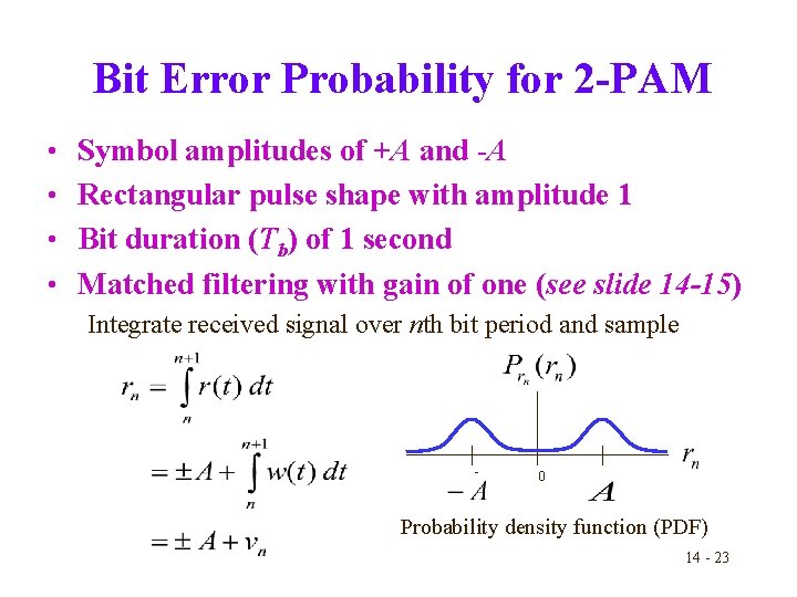 Bit Error Probability for 2 -PAM • Symbol amplitudes of +A and -A •