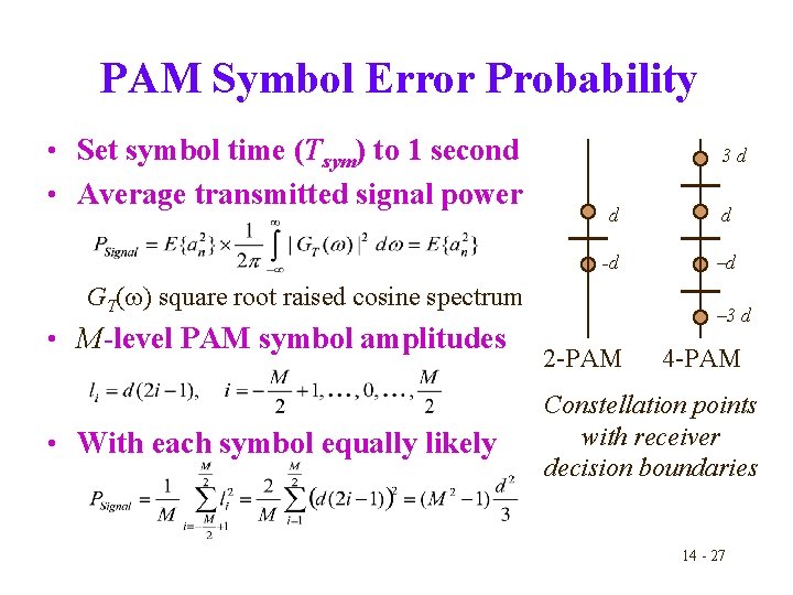 PAM Symbol Error Probability • Set symbol time (Tsym) to 1 second • Average