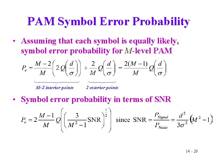 PAM Symbol Error Probability • Assuming that each symbol is equally likely, symbol error
