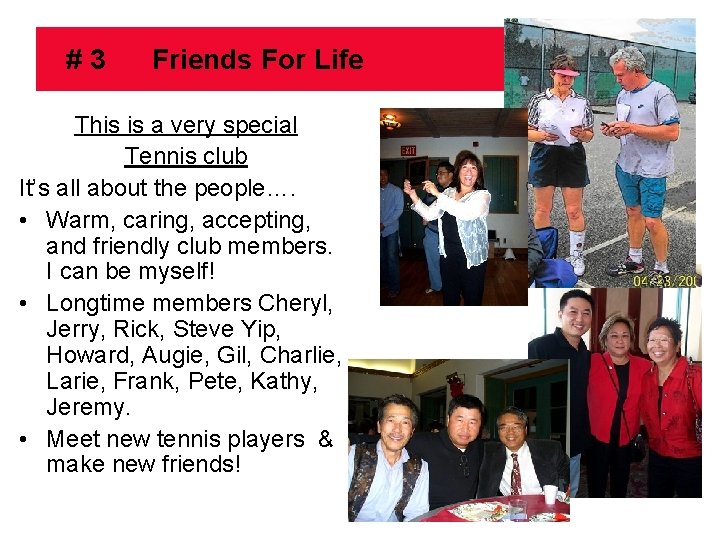 #3 Friends For Life This is a very special Tennis club It’s all about