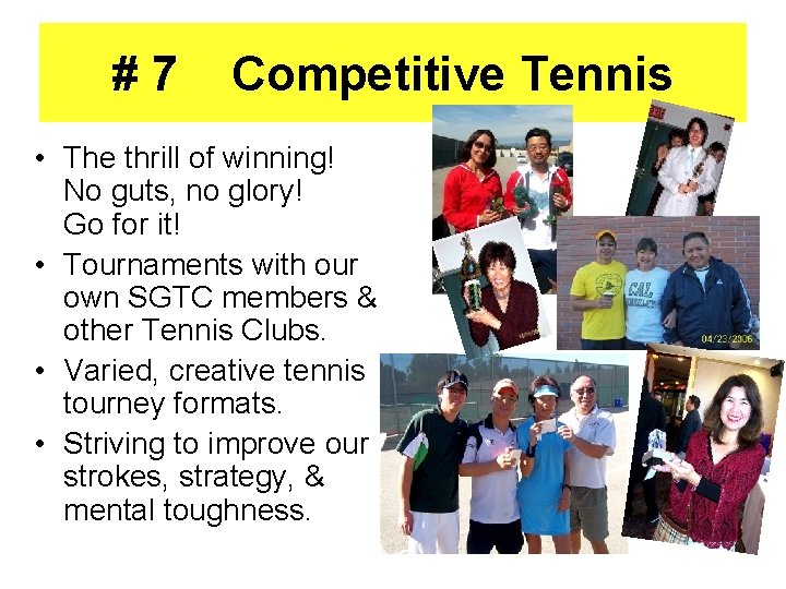 #7 Competitive Tennis • The thrill of winning! No guts, no glory! Go for