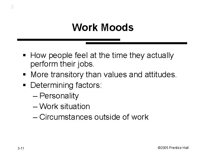 6 Work Moods § How people feel at the time they actually perform their