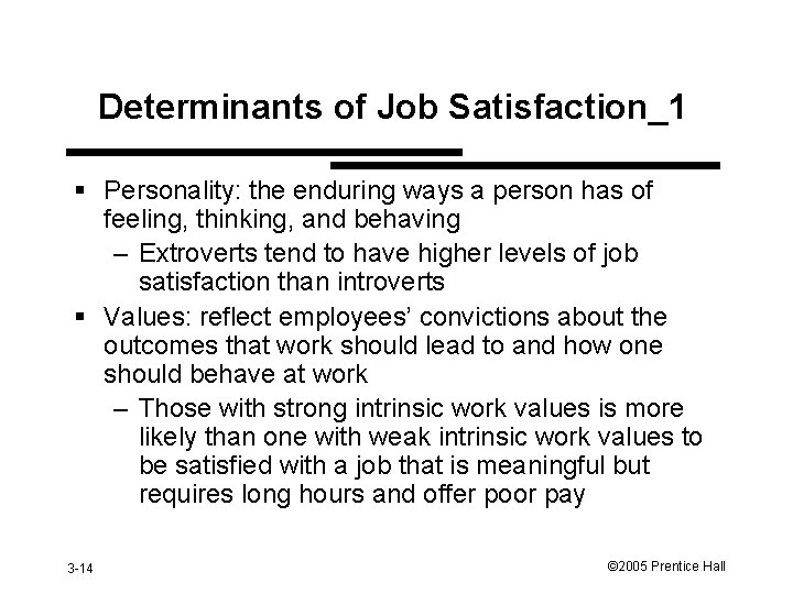 Determinants of Job Satisfaction_1 § Personality: the enduring ways a person has of feeling,