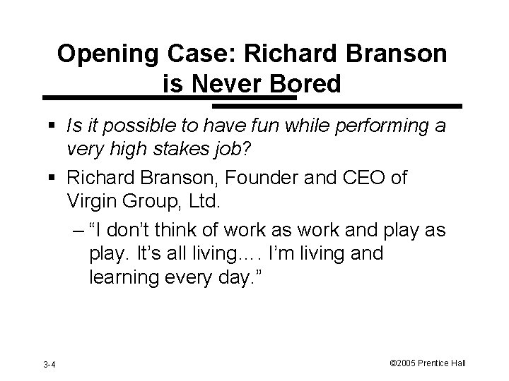 Opening Case: Richard Branson is Never Bored § Is it possible to have fun