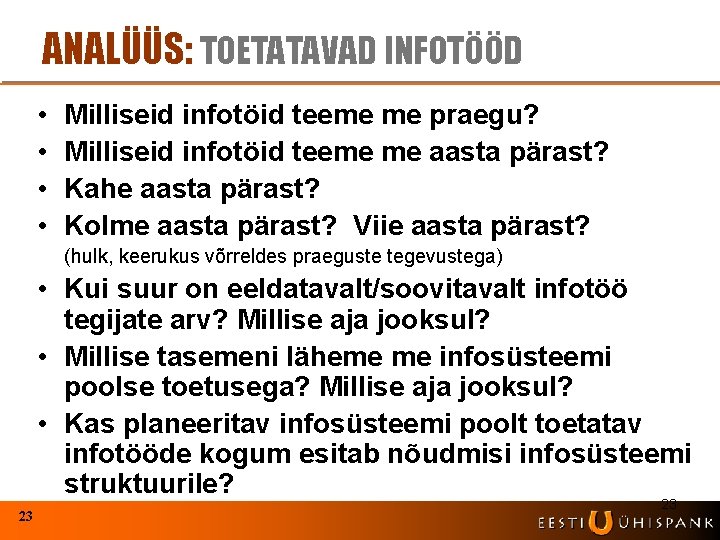 ANALÜÜS: TOETATAVAD INFOTÖÖD • • Milliseid infotöid teeme me praegu? Milliseid infotöid teeme me