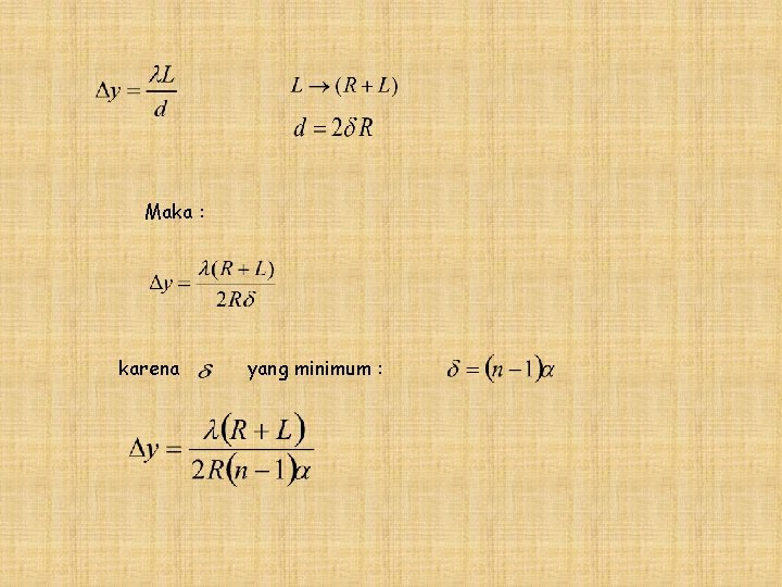 Maka : karena yang minimum : 