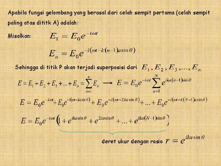 Apabila fungsi gelombang yang berasal dari celah sempit pertama (celah sempit paling atas dititk