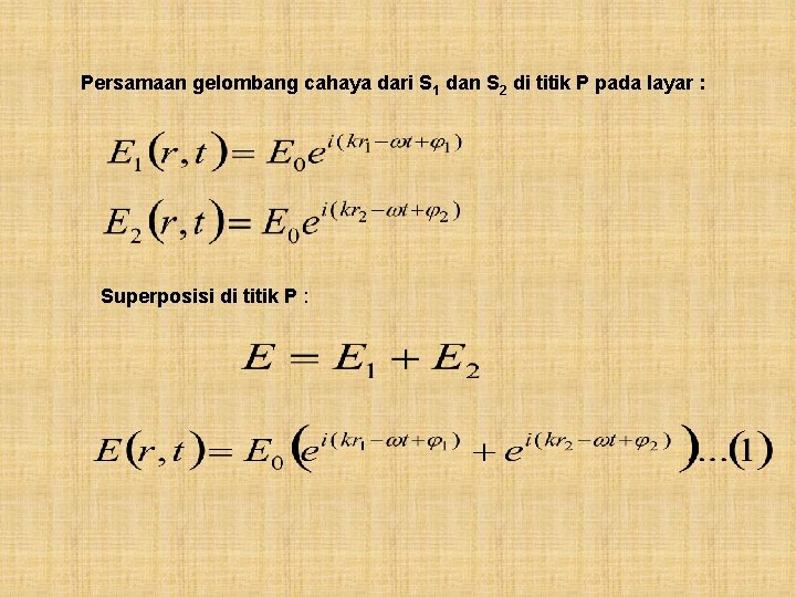 Persamaan gelombang cahaya dari S 1 dan S 2 di titik P pada layar