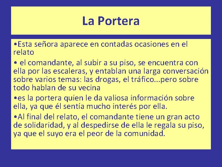 La Portera • Esta señora aparece en contadas ocasiones en el relato • el