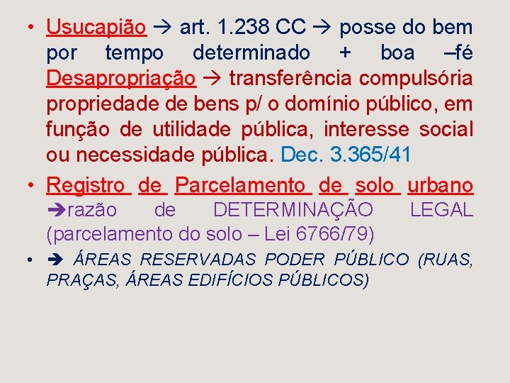  • Usucapião art. 1. 238 CC posse do bem por tempo determinado +