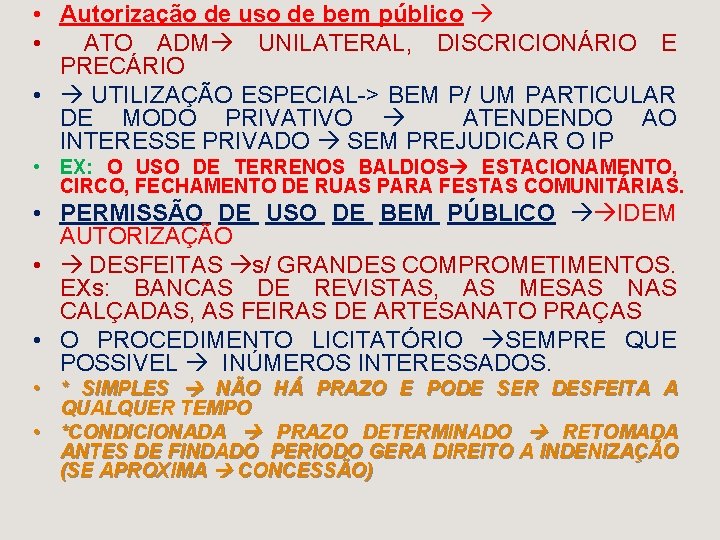  • Autorização de uso de bem público • ATO ADM UNILATERAL, DISCRICIONÁRIO E