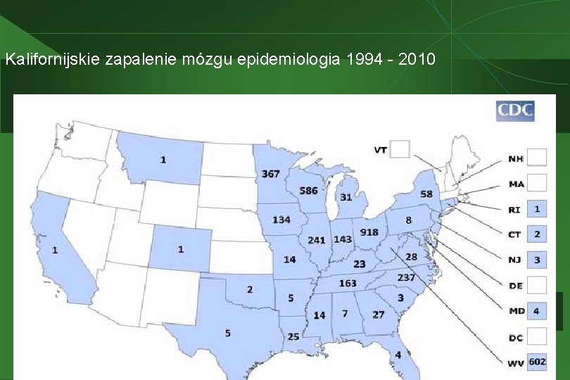 Kalifornijskie zapalenie mózgu epidemiologia 1994 - 2010 