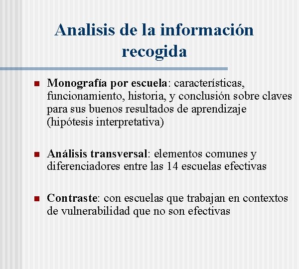Analisis de la información recogida n Monografía por escuela: características, funcionamiento, historia, y conclusión