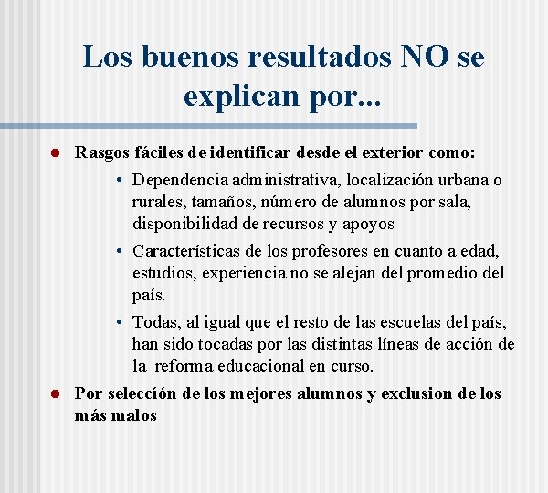 Los buenos resultados NO se explican por. . . l l Rasgos fáciles de