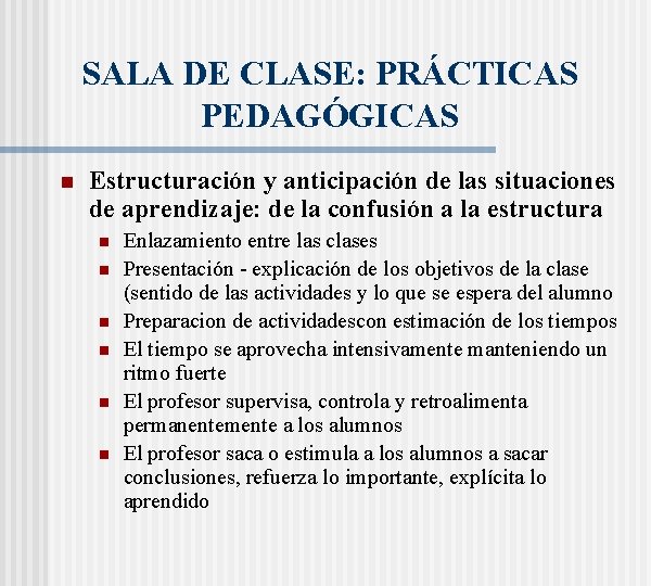 SALA DE CLASE: PRÁCTICAS PEDAGÓGICAS n Estructuración y anticipación de las situaciones de aprendizaje: