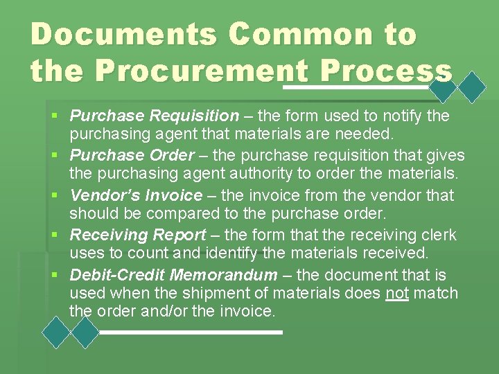 Documents Common to the Procurement Process § Purchase Requisition – the form used to