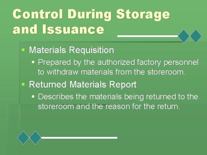 Control During Storage and Issuance § Materials Requisition § Prepared by the authorized factory