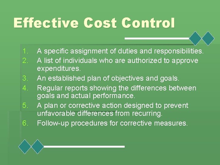 Effective Cost Control 1. 2. 3. 4. 5. 6. A specific assignment of duties
