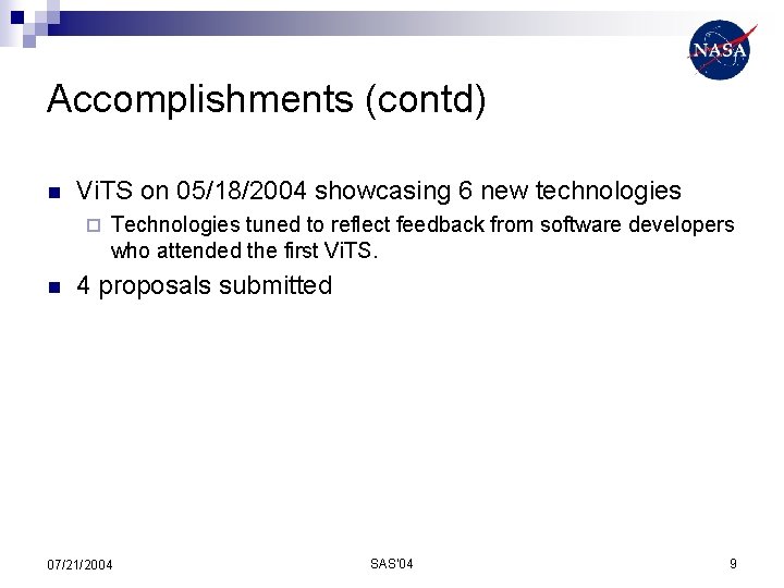 Accomplishments (contd) n Vi. TS on 05/18/2004 showcasing 6 new technologies ¨ n Technologies