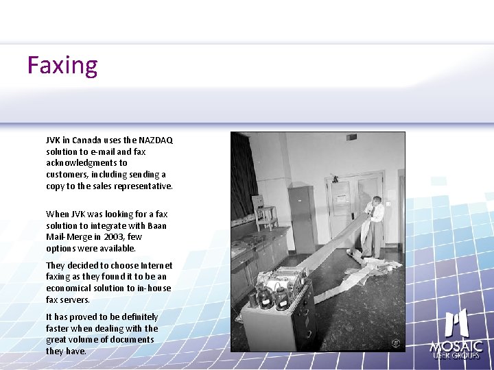 Faxing JVK in Canada uses the NAZDAQ solution to e-mail and fax acknowledgments to