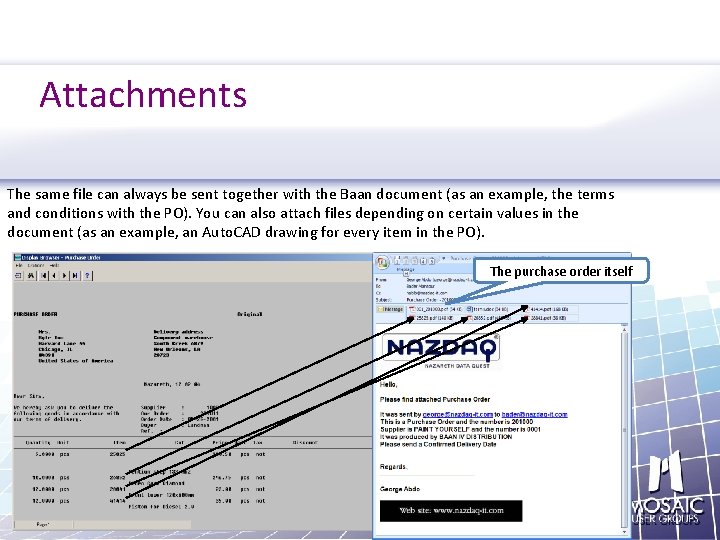 Attachments The same file can always be sent together with the Baan document (as