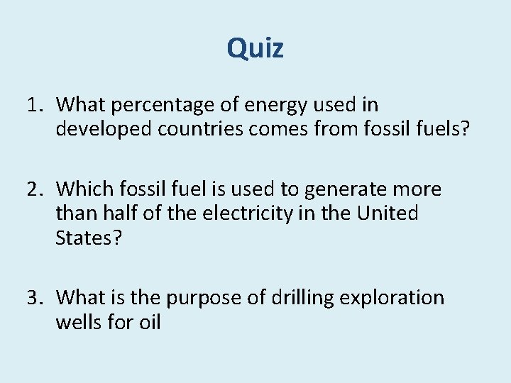 Quiz 1. What percentage of energy used in developed countries comes from fossil fuels?