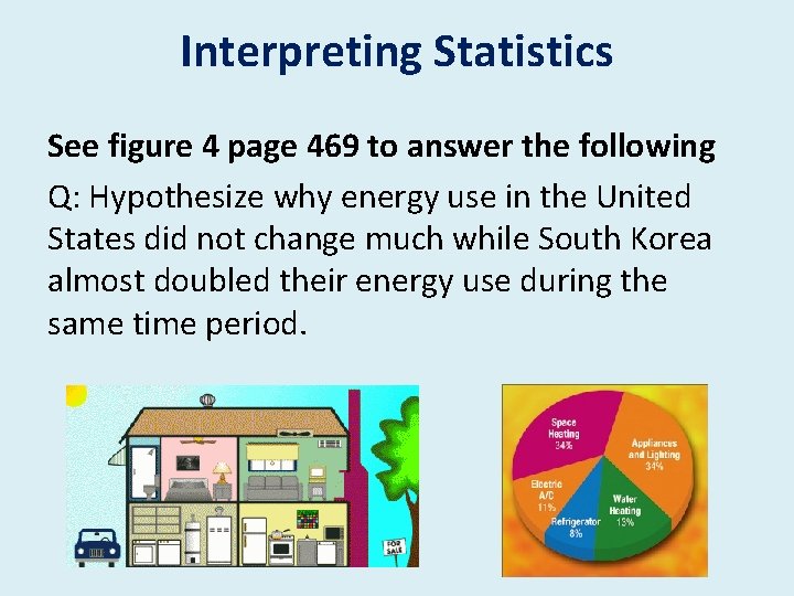 Interpreting Statistics See figure 4 page 469 to answer the following Q: Hypothesize why