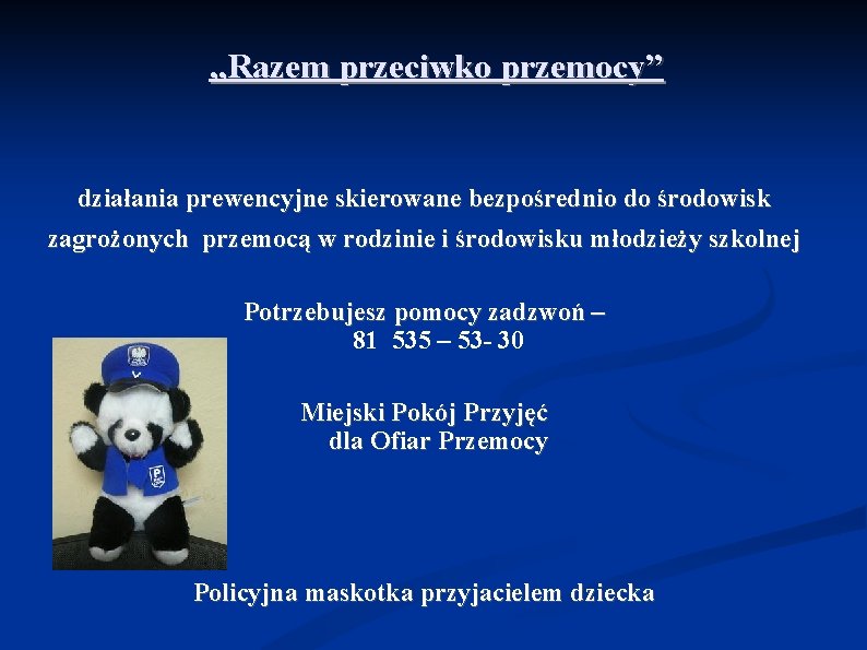 „Razem przeciwko przemocy” działania prewencyjne skierowane bezpośrednio do środowisk zagrożonych przemocą w rodzinie i