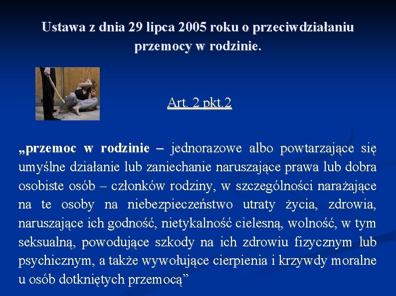 Ustawa z dnia 29 lipca 2005 roku o przeciwdziałaniu przemocy w rodzinie. Art. 2