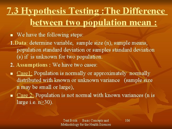 7. 3 Hypothesis Testing : The Difference between two population mean : We have