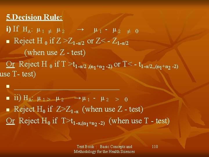 5. Decision Rule: i) If HA: μ 1 ≠ μ 2 → μ 1