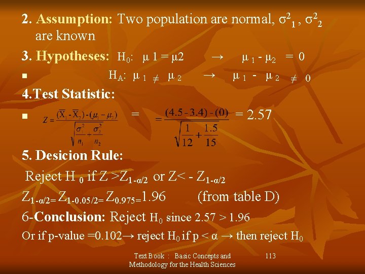 2. Assumption: Two population are normal, σ21 , σ22 are known 3. Hypotheses: H