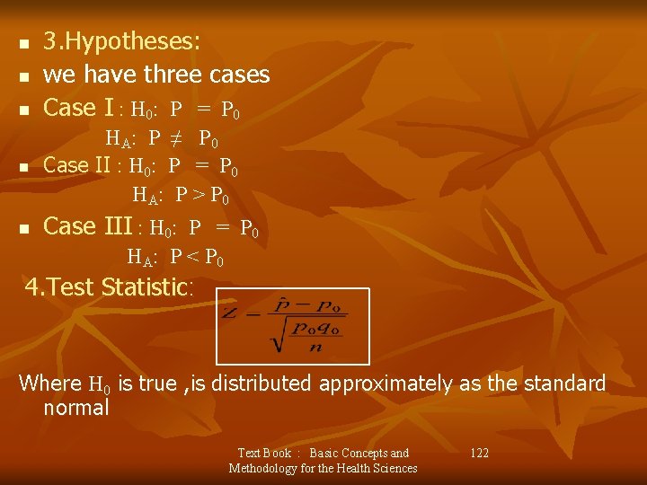 n n n 3. Hypotheses: we have three cases Case I : H 0: