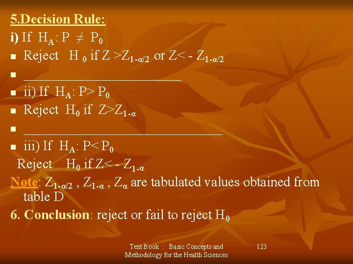 5. Decision Rule: i) If HA: P ≠ P 0 n Reject H 0