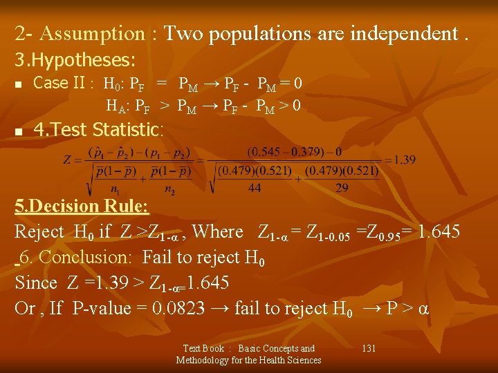 2 - Assumption : Two populations are independent. 3. Hypotheses: n n Case II