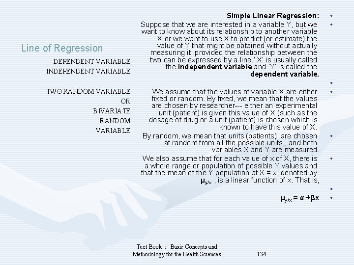 Line of Regression DEPENDENT VARIABLE INDEPENDENT VARIABLE TWO RANDOM VARIABLE OR BIVARIATE RANDOM VARIABLE