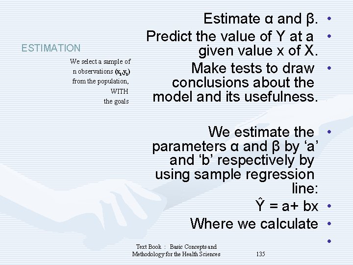 ESTIMATION We select a sample of n observations (xi, yi) from the population, WITH