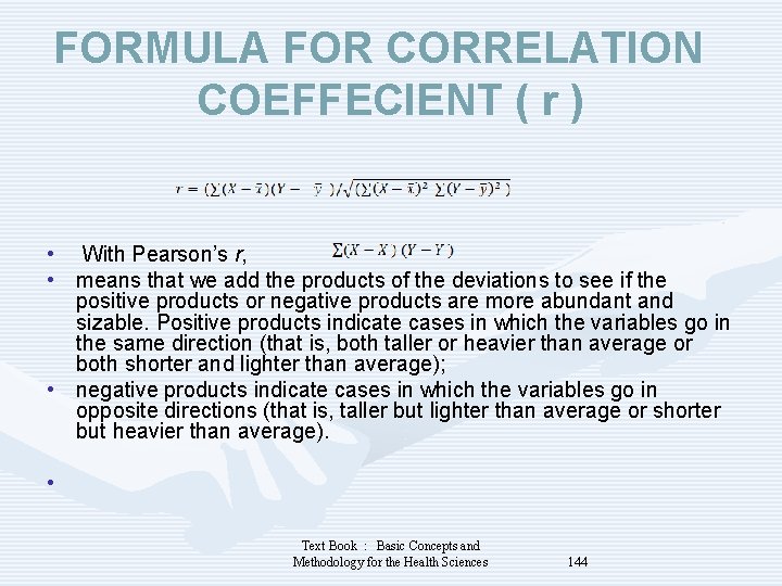 FORMULA FOR CORRELATION COEFFECIENT ( r ) • With Pearson’s r, • means that