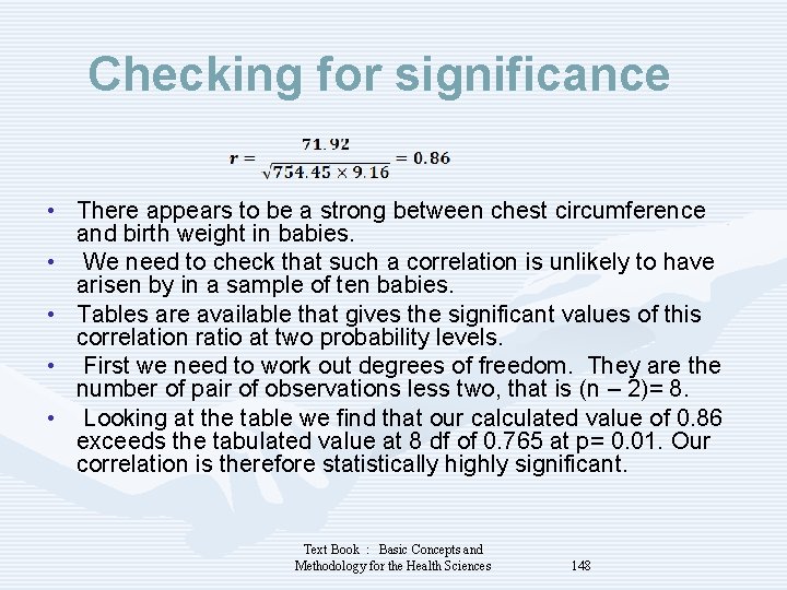 Checking for significance • There appears to be a strong between chest circumference and